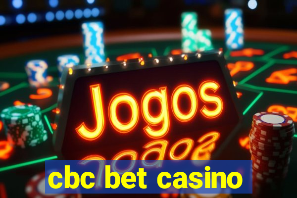 cbc bet casino